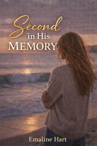 Second in His Memory: Forgotten Vows. Unfinished love (Kindle Edition)