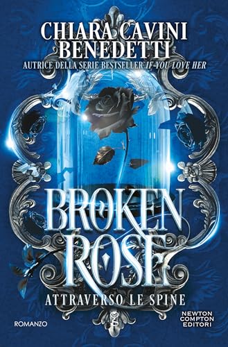Broken Rose. Attraverso le spine (Italian Edition)