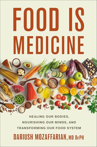 Food Is Medicine: Healing Our Bodies, Nourishing Our Minds, and Transforming Our Food System (Hardcover)