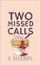 TWO MISSED CALLS
