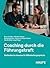 Coaching durch die Führungskraft: Methodische Gesprächsimpulse (Haufe Fachbuch) (German Edition)