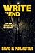 Write To End  by David P Perlmutter