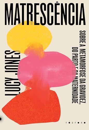 Matrescência: sobre a metamorfose da gravidez, do parto e da maternidade (Portuguese Edition)