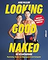 Looking Good Naked: Die Gesamtausgabe: Powertraining + Rezepte: Das Erfolgsprogramm für alle Trainingsziele – komplett überarbeitet und erweitert
