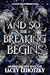 And So The Breaking Begins by Lacey Lehotzky
