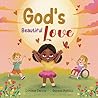God's Beautiful Love: Christian Inspirational Children’s Book about God’s Love to Build Faith and Confidence in Kids