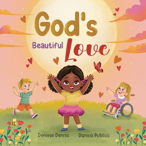 God's Beautiful Love: Christian Inspirational Children’s Book about God’s Love to Build Faith and Confidence in Kids (Kindle Edition)