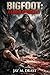 BIGFOOT: BLOOD CURRENT (Bigfoot Slasher Stories: Season 1)