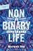 Nonbinary Life: An Autotheory
