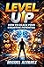 Level Up: How to Reach Your...