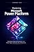 Mastering Microsoft Power Platform by THOMPSON TECH