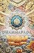 The Dhammapada: Buddhist Sacred Teachings on Meditation, Mindfulness, Ethics, and the Path to Enlightenment