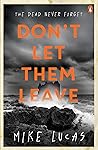 Don't Let Them Leave by Mike  Lucas