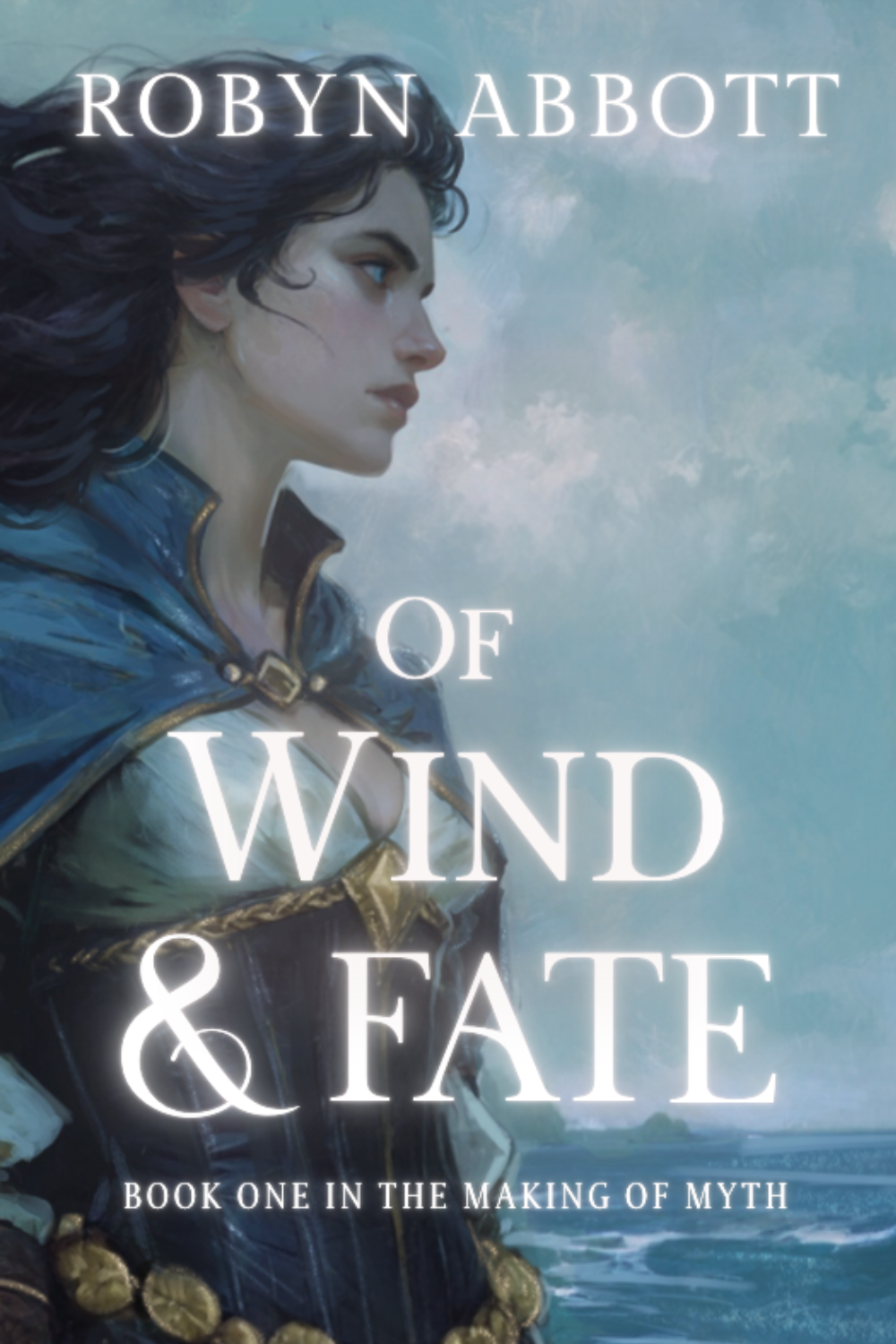 Of Wind and Fate (The Making of Myth, #1)