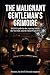 THE MALIGNANT GENTLEMAN’S G...