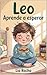 Leo aprende a esperar (Cres...