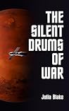 The Silent Drums of War by Julia  Blake