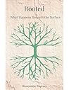 Rooted: What Happ...