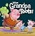 When Grandpa Toots! by Harris Sherman