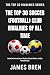 The Top 30 Soccer (Football...