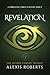 Revelation by Alexis Roberts Revelation by Alexis Roberts