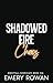 Shadowed Fire: Chaos (Night...