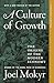 A Culture of Growth: The Origins of the Modern Economy (Princeton Classics)