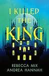 I Killed the King