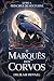 O MARQUÊS DOS CORVOS: UM RO...