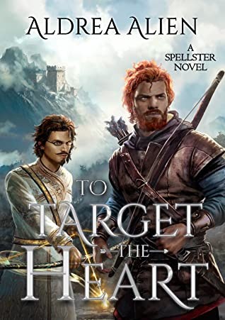 To Target the Heart (A Tale of Two Princes #1; Spellster Universe #1)