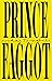 Prince Faggot