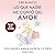 Lo que nadie me contó del amor: Cómo aprendí a querer sin perderme a mí misma