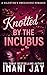 Knotted By The Incubus by Imani Jay Knotted By The Incubus by Imani Jay