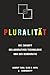 Pluralität: Die Zukunft kollaborativer Technologie und der Demokratie (German Edition)