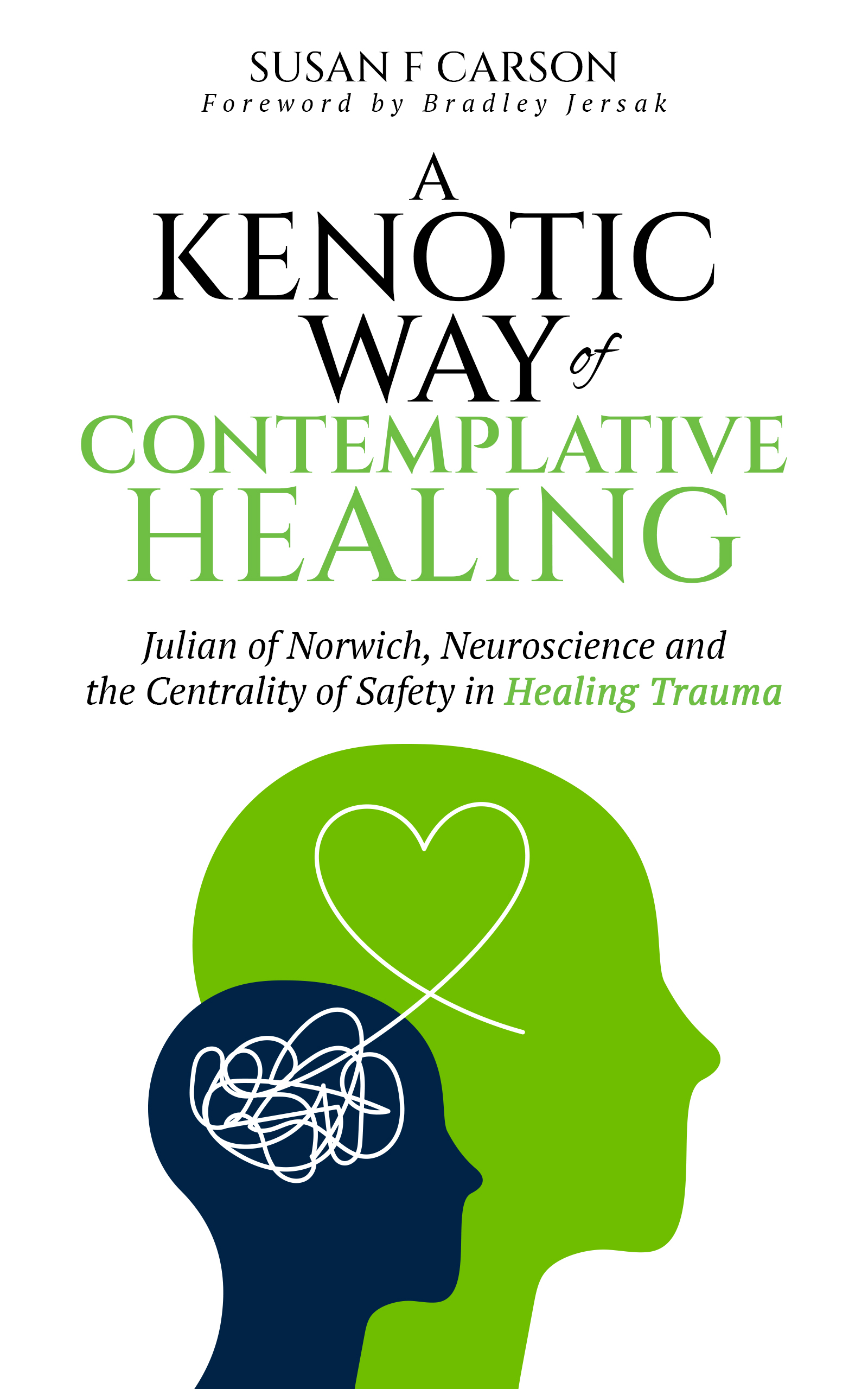 A Kenotic Way of Contemplative Healing: Julian of Norwich, Neuroscience, and the Centrality of Safety in Healing Trauma