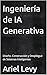 Ingeniería de IA Generativa by Ariel Levy