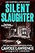 Silent Slaughter by Carole Lawrence