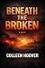 Beneath The Broken
