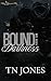 Bound by His Darkness by TN Jones