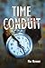 Time Conduit by Max Neivandt Time Conduit by Max Neivandt