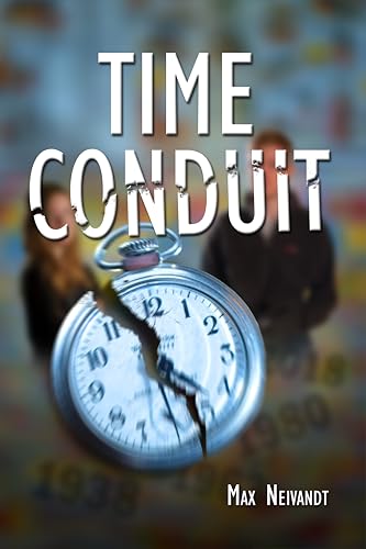 Time Conduit: Time Travel Science Fiction Adventure (Kindle Edition)