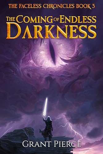 The Coming of Endless Darkness (The Faceless Chronicles, #3)