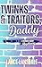 Twinks & Traitors, Daddy: A Murder Daddy Mystery