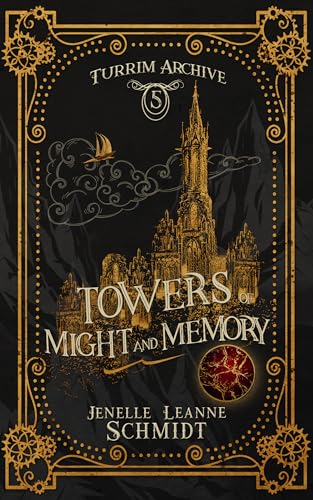 Towers of Might and Memory (Turrim Archive, #5)