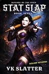 Stat Slap 7: Revenge of the Stats: A Murderhobo LitRPG (The Stat Slap Saga)