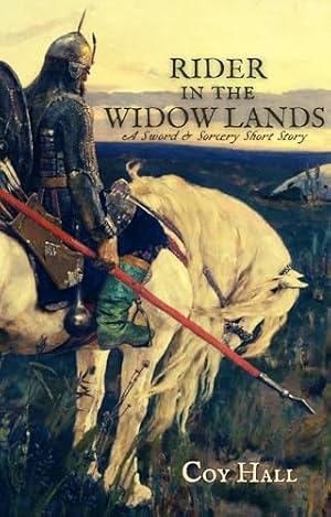 Rider in the Widow Lands: A Sword & Sorcery Short Story