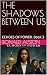THE SHADOWS BETWEEN US: ECH...