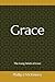 Grace: The Long Work of Love