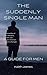 The Suddenly Single Man