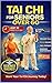 Tai Chi for Seniors Over 60 by Robert Chang